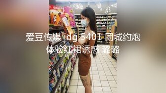 【大内密探】懵懂少年偷拍18岁女友，极品娇嫩胴体，一直疲软无怨无悔吹硬插入