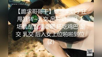 自称原创大神姐弟乱伦 离婚后的姐姐被软磨硬泡的搞到手答应了 啪啪喷水流白浆