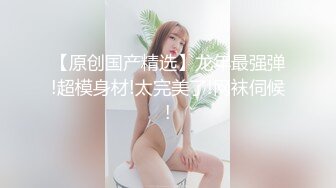  极品尤物性感女神！5小时激情不断！吊带小背心齐逼短裤，柔软奶子道具插穴